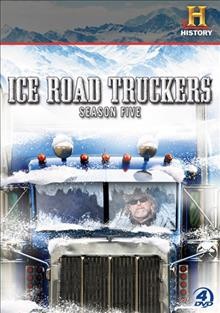 Ice road truckers. The complete season five [videorecording].