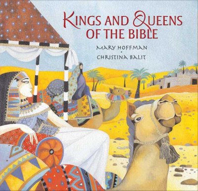 Kings and queens of the Bible Christina Balit ; Illustrator Hardcover Book