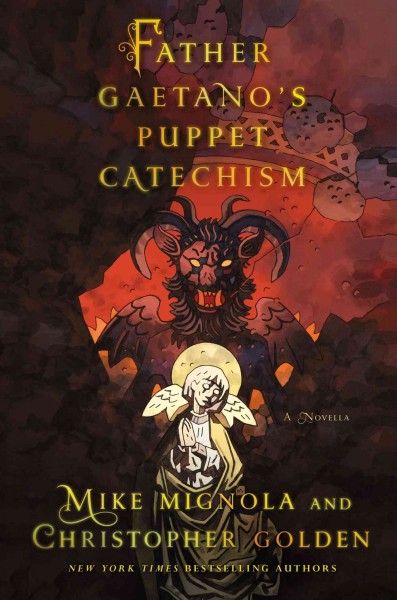 Father Gaetano's puppet catechism / Mike Mignola and Christopher Golden.