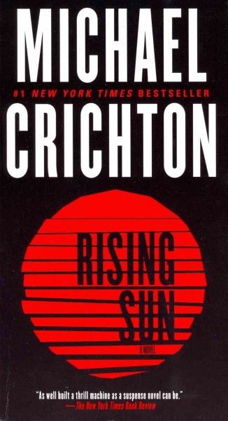 Rising sun : a novel / Michael Crichton.