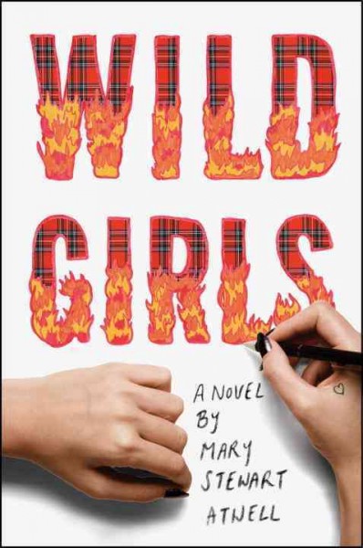 Wild girls : a novel / Mary Stewart Atwell.
