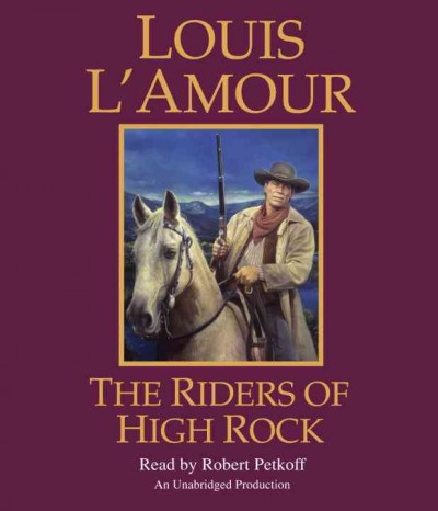 The riders of High Rock [sound recording] / Louis L'Amour.