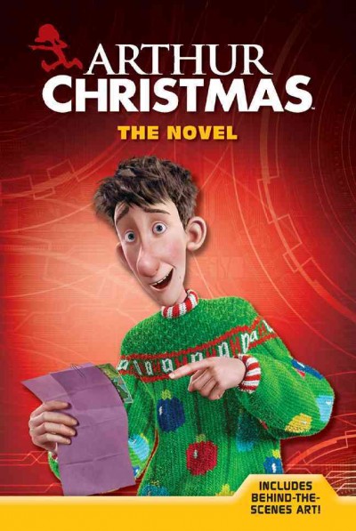 Arthur Christmas : the novel / adapted by Justine & Ron Fontes.