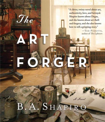 The art forger [sound recording] : a novel / B.A. Shapiro.