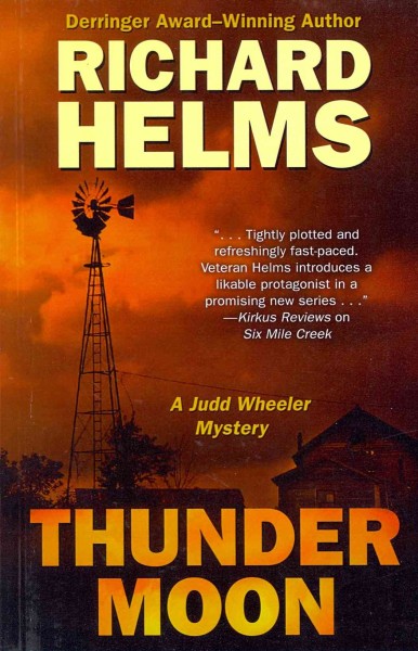 Thunder moon : a Judd Wheeler mystery / Richard Helms.