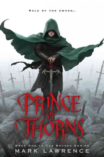 Prince of thorns [electronic resource] / Mark Lawrence.