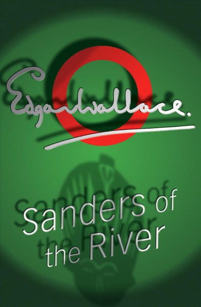 Sanders of the river [electronic resource].