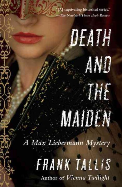 Death and the maiden : a Max Liebermann mystery / Frank Tallis.