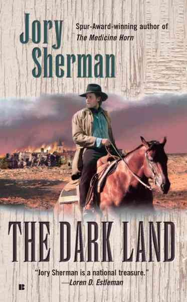 The dark land [electronic resource] / Jory Sherman.