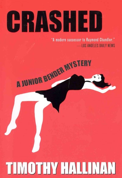 Crashed : a Junior Bender mystery / Timothy Hallinan.