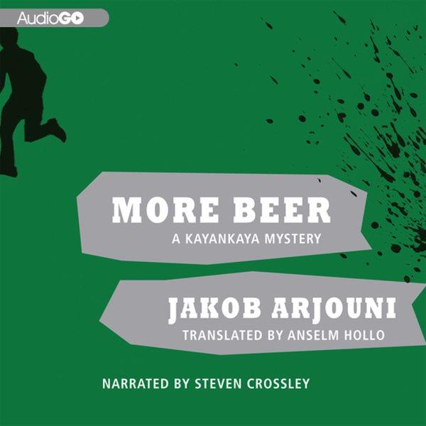 More beer [electronic resource] : a Kayankaya mystery / Jakob Arjouni ; translated from the German by Anselm Hollo.