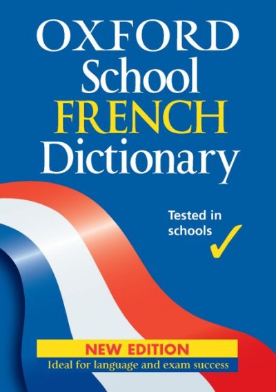 Oxford school French dictionary / edited by Nicholas Rollin.