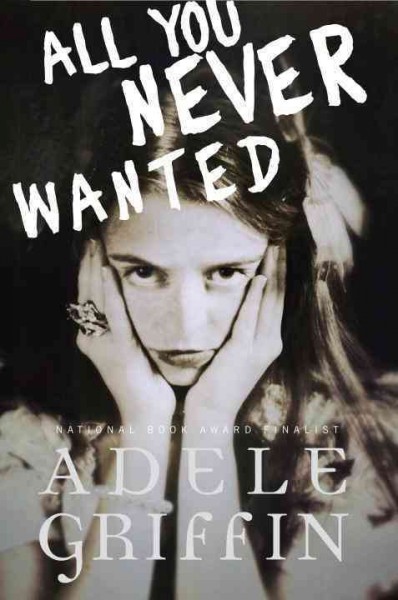 All you never wanted [electronic resource] / by Adele Griffin.