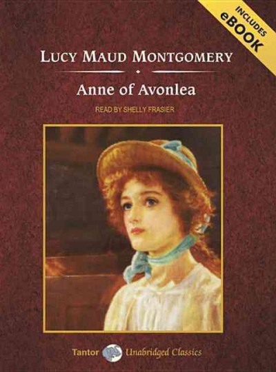 Anne of Avonlea [sound recording] / Lucy Maud Montgomery.