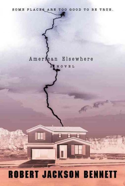 American elsewhere / Robert Jackson Bennett.