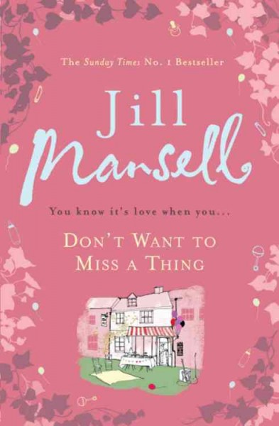 Don't want to miss a thing / Jill Mansell.