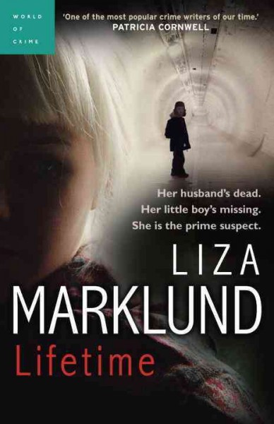 Lifetime / Liza Marklund ; translated by Neil Smith.