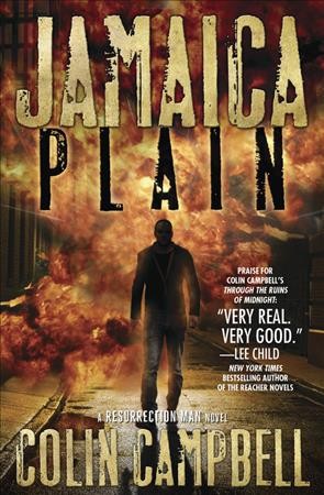 Jamaica plain : a resurrection man novel / Colin Campbell.