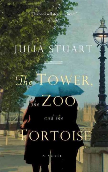 The tower, the zoo, and the tortoise / Julia Stuart.