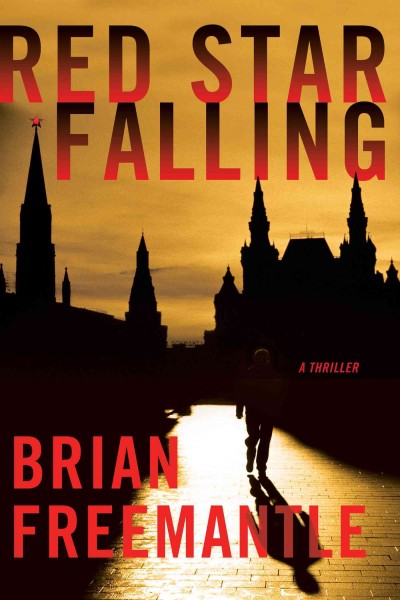 Red star falling : a thriller / Brian Freemantle.