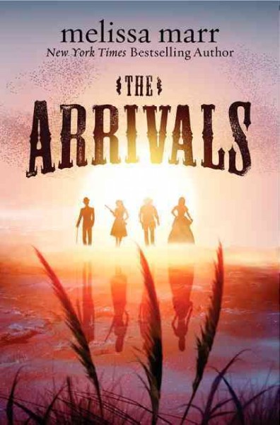 The arrivals : a novel / Melissa Marr.