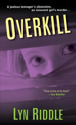 Overkill / Lyn Riddle.