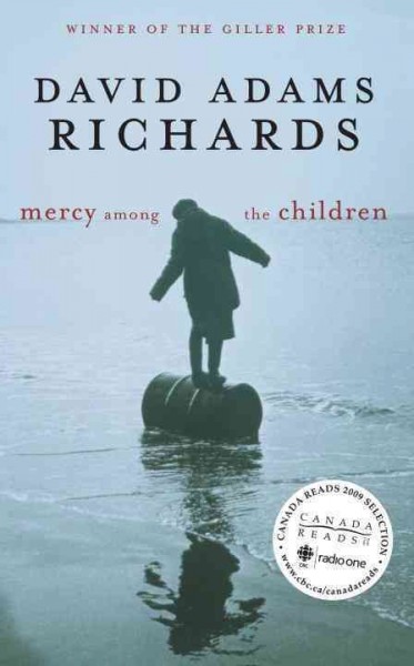 Mercy among the children [electronic resource] / David Adams Richards.