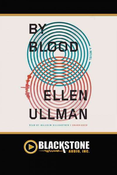 By blood [electronic resource] : a novel / Ellen Ullman.