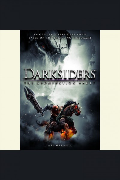 Darksiders. The abomination vault [electronic resource] / Ari Marmell.