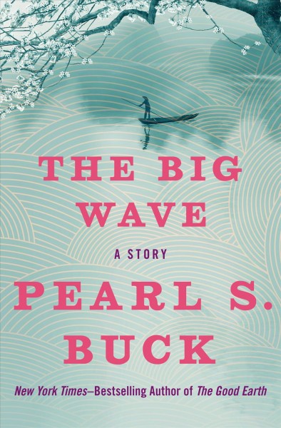 The big wave [electronic resource] / Pearl S. Buck.