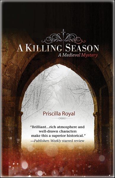 A Killing season [electronic resource] : a medieval mystery / Priscilla Royal.