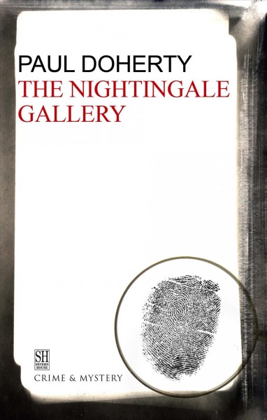 The Nightingale gallery [electronic resource] : being the first of the sorrowful mysteries of Brother Athelstan / Paul Doherty.