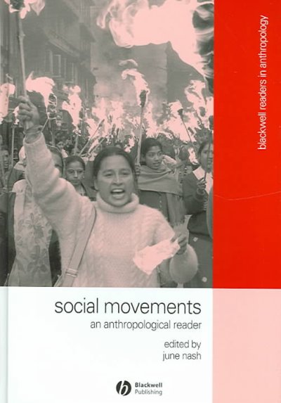 Social movements : an anthropological reader / edited by June Nash.