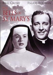 The bells of St. Mary's [videorecording] / Rainbow Productions, Inc. ; screen play by Dudley Nichols ; story by Leo McCarey ; produced and directed by Leo McCarey.