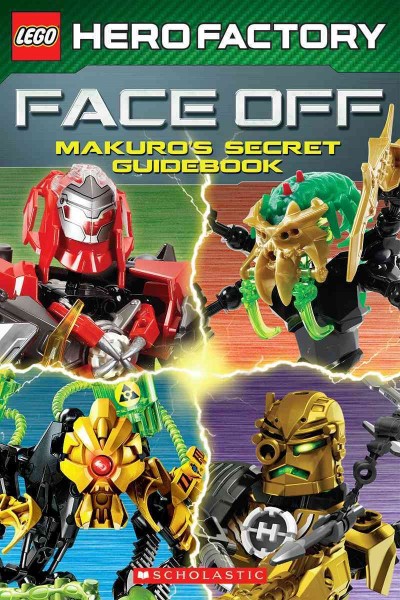 Face off : Makuro's secret guidebook / by Greg Farshtey.