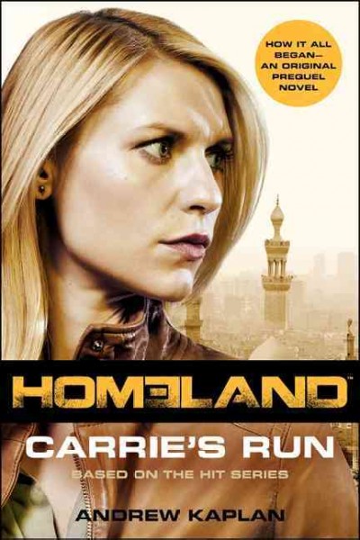 Homeland. Carrie's run / Andrew Kaplan.