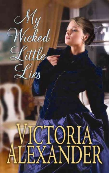 My wicked little lies / Victoria Alexander.