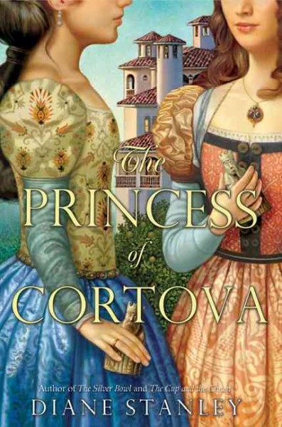 The princess of Cortova / Diane Stanley.