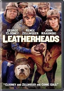 Leatherheads [video recording (DVD)] / Universal Pictures presents a Smokehouse Pictures/Casey Silver Productions ; produced by Grant Heslov, Casey Silver ; written by Duncan Brantley & Rick Reilly ; directed by George Clooney.