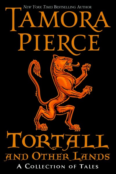 Tortall and other lands : a collection of tales / Tamora Pierce.