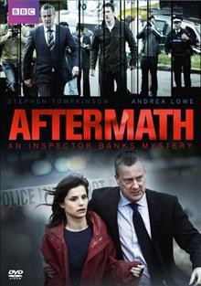 Aftermath [videorecording] : an Inspector Banks mystery / British Broadcasting Corporation.