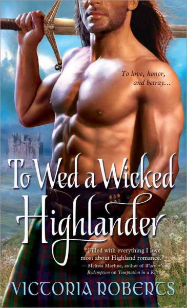 To wed a wicked highlander / Victoria Roberts.