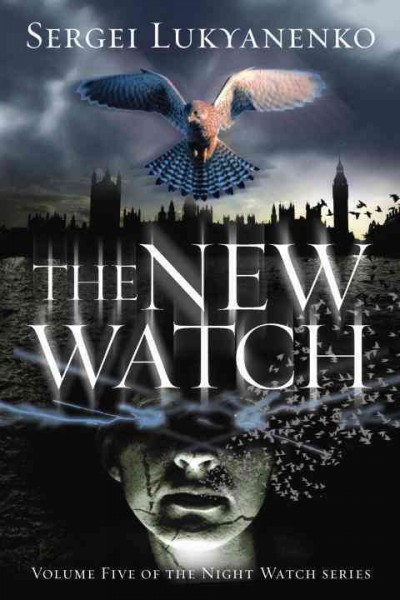 The new watch / Sergei Lukyanenko ; translated from the Russian by Andrew Bromfield.