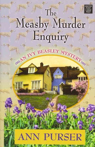 The Measby murder enquiry / Ann Purser.