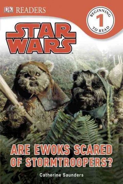 Are Ewoks scared of Stormtroopers? / written by Catherine Saunders.