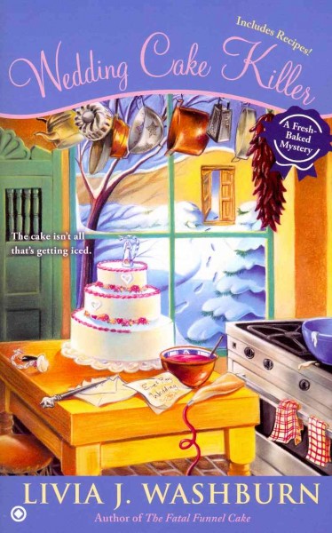 Wedding cake killer : a fresh-baked mystery / Livia J. Washburn.