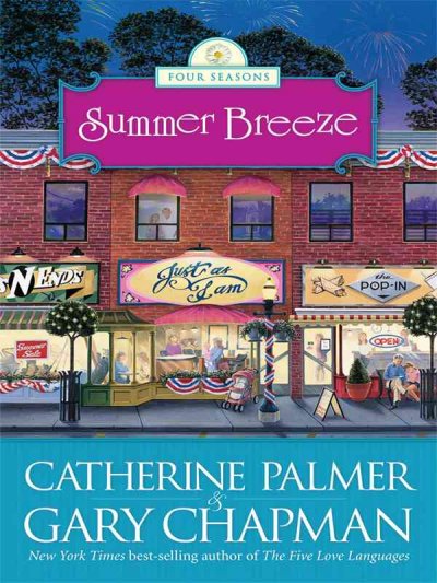 Summer breeze : [large] Four seasons, book two / Catherine Palmer & Gary Chapman.