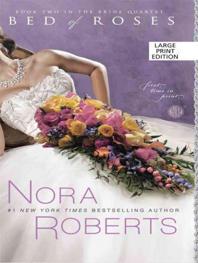 Bed of roses / [large] by Nora Roberts.
