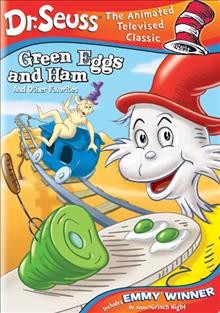 Dr. Seuss green eggs and ham [videorecording] : and other favorites / Universal Studios ; produced by Friz Freleng and Ted Geisel ; executive producer, David H. DePatie ; teleplay and lyrics by Dr. Seuss ; directed by Hawley Pratt.