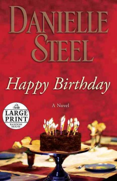 Happy birthday [large print] : a novel / Danielle Steel.